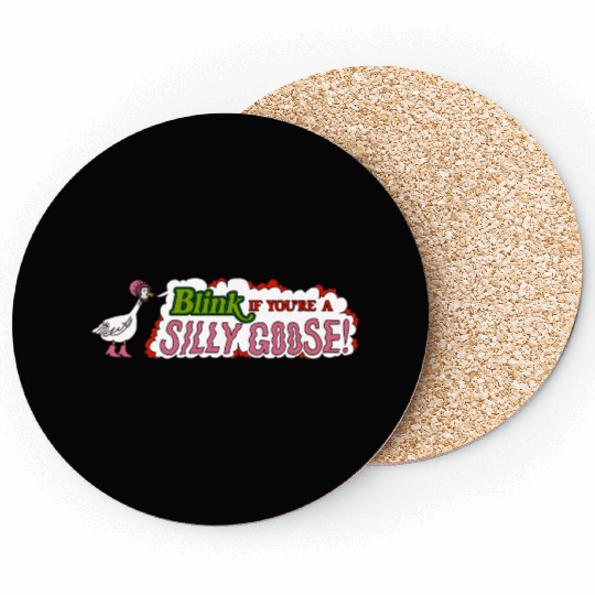 Funny Blink If You're A Silly Goose Coasters