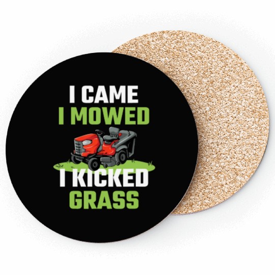 I Came I Mowed I Kicked Grass Funny Lawn Mowing Ga Coasters
