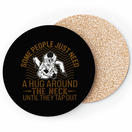 Some People Just Need A Hug Around The Neck - BJJ Coasters