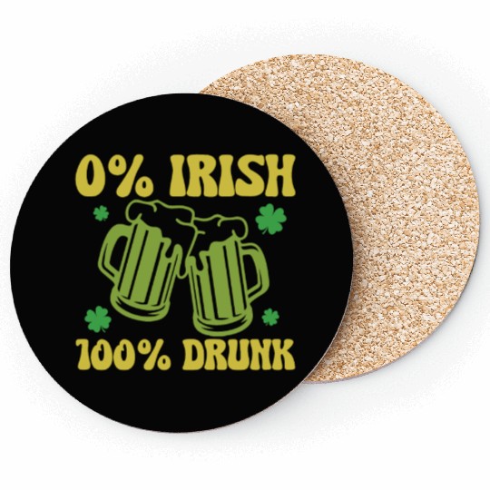 0% Irish 100& drunk Coasters