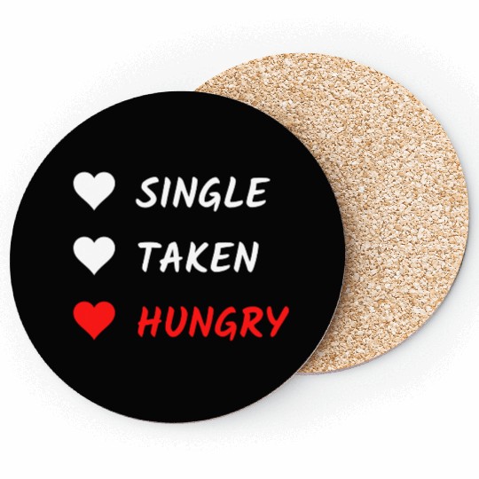 Single Taken Hungry Funny Valentines Day Coasters