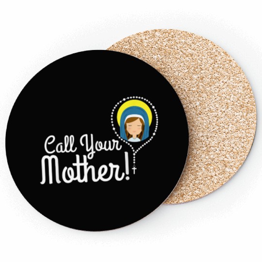 Call Your Mother Mom Gifts Blessed Mary Rosary Cut Coasters