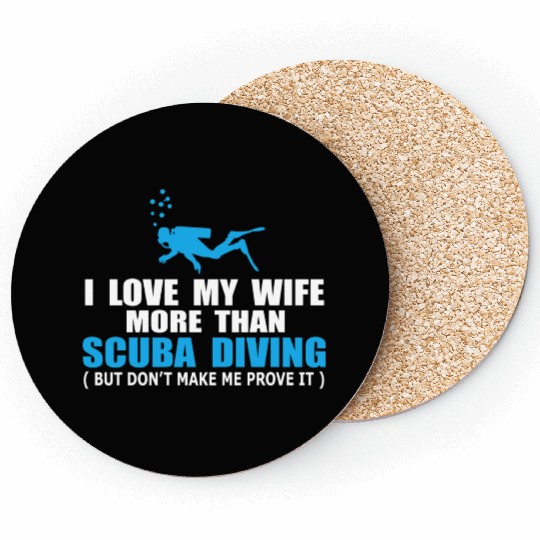 I Love My Wife More Than Scuba Diving Coasters