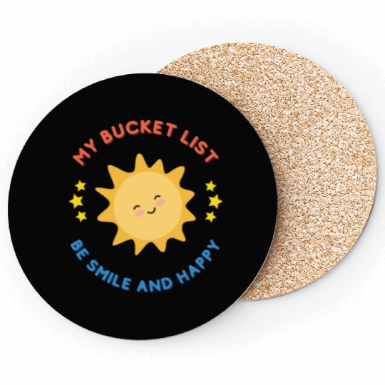 My Bucket List Cute Sun Be Smile And Happy Coasters