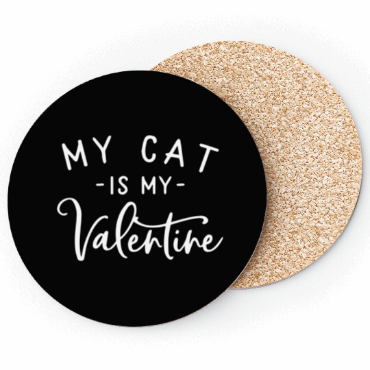 My Cat Is My Valentine gift Cat Lover gift Funny V Coasters