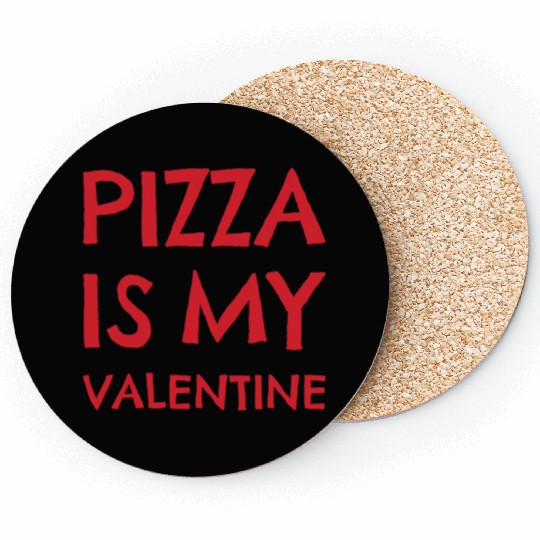 Pizza Is My Valentine Coasters Funny Anti Valentines Sh