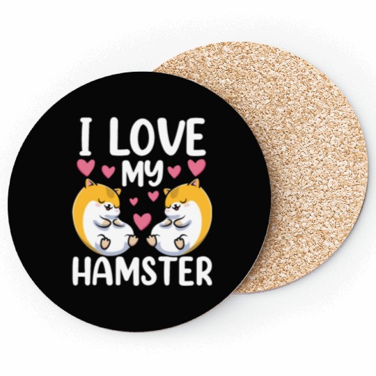 I Love My Hamster Cute Pet Animal Owner Coasters