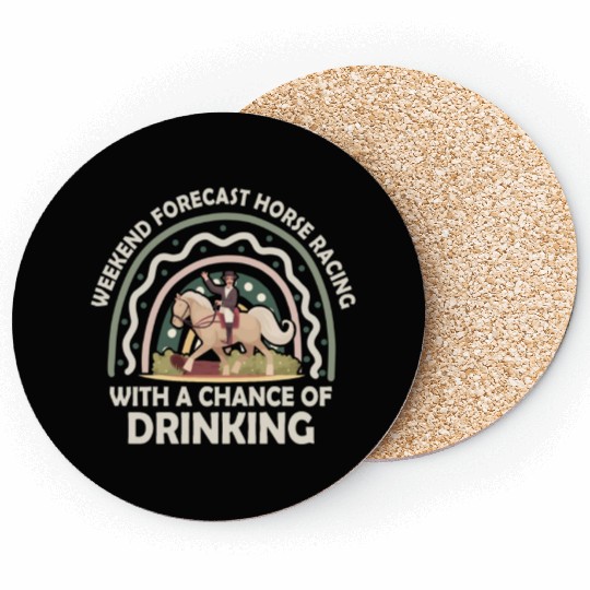 Weekend Forecast Horse Racing Chance of Drinking Coasters