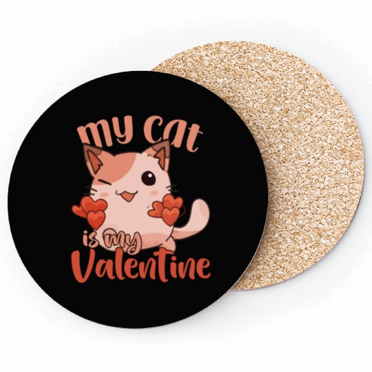 My Cat Is My Valentine Funny Cat Lover Valentine Coasters