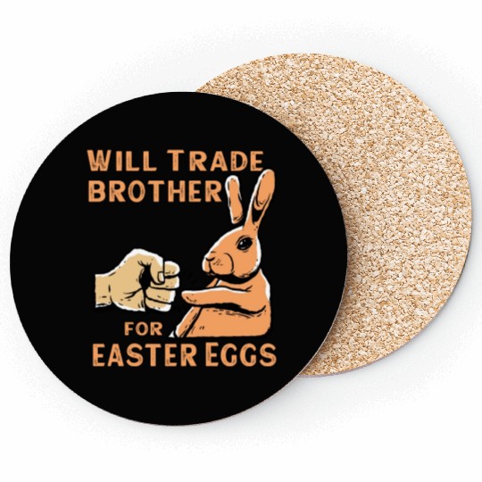 Will Trade Brother For Easter Eggs Coasters