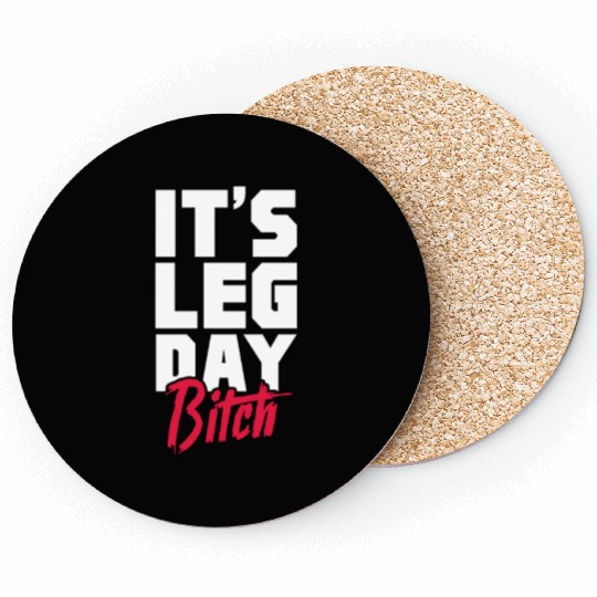 It's Leg Day Bitch, Bodybuilding Coasters