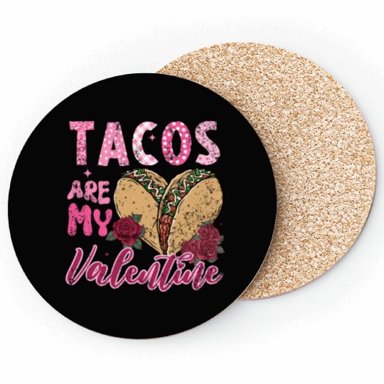 Tacos Are My Valentine I Love Tacos Valentines Day Coasters