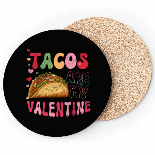 Groovy Taco I Love Tacos Are My Valentine Taco Coasters