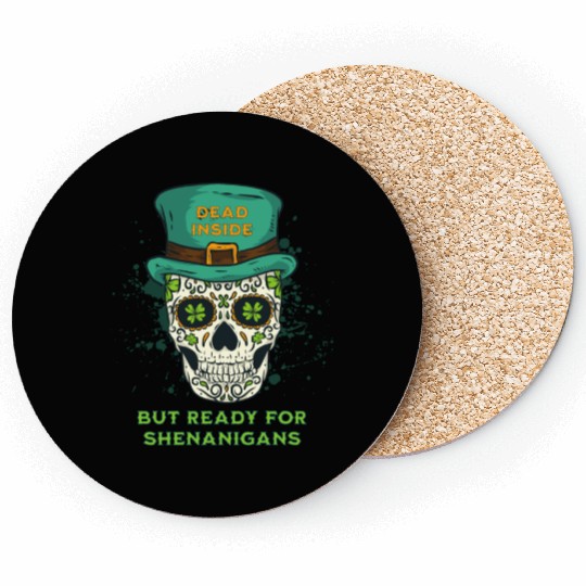 Dead Inside but Ready for Shenanigans Coasters