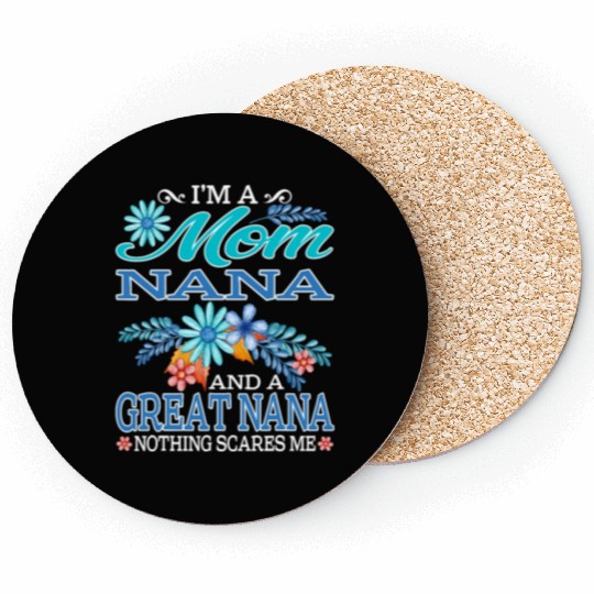 I'm A Mom Nana And A Great Nana Nothing Scares Me Coasters