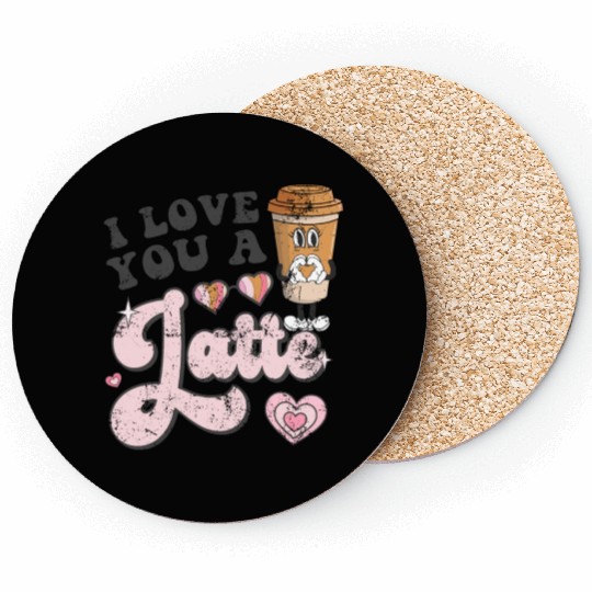 I Love You A Latte Coffee Groovy Valentines Latte Coasters