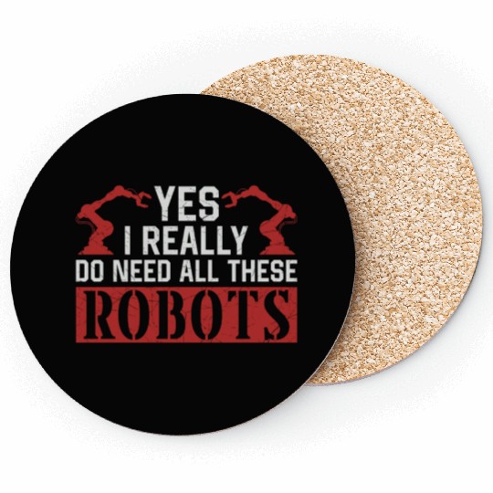 Robot Robotics Engineer Yes, I Coasters