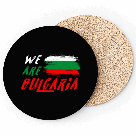 We are Bulgaria flag Coasters