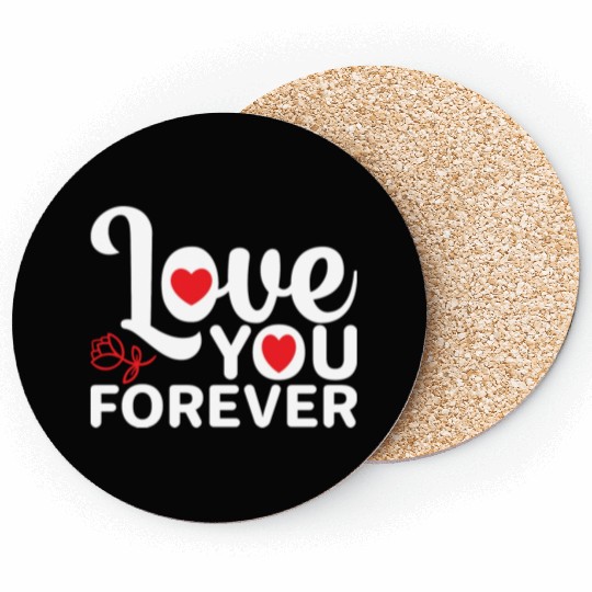 love you forever Coasters