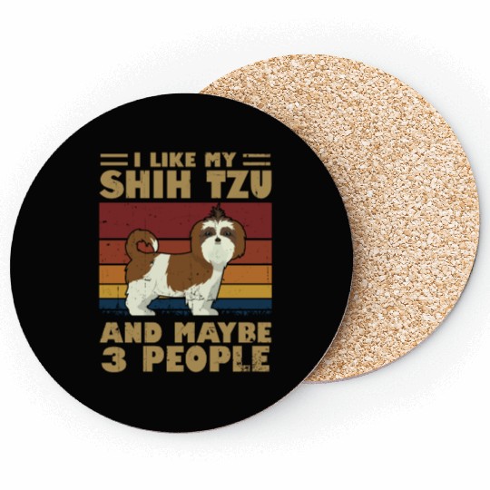 I Like My Shih Tzu And Maybe 3 People Coasters