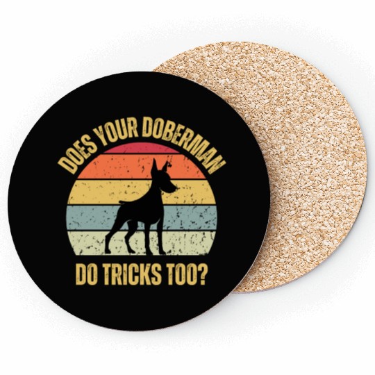 Does Your Doberman Do Tricks Too Coasters
