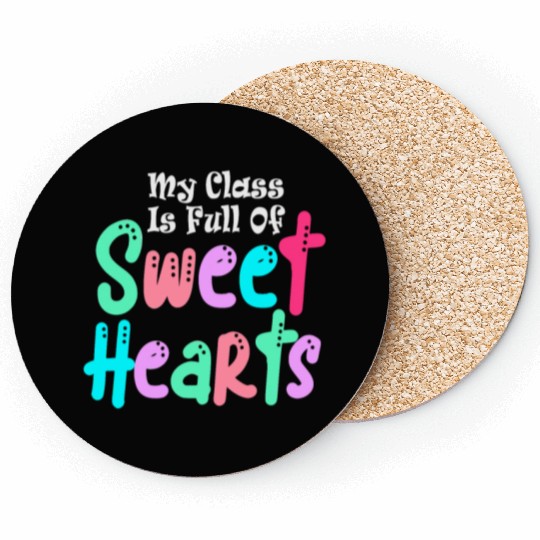 My Class Is Full Of Sweethearts Coasters