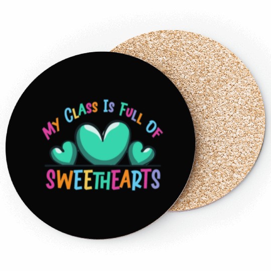 My Class Is Full Of Sweethearts Coasters