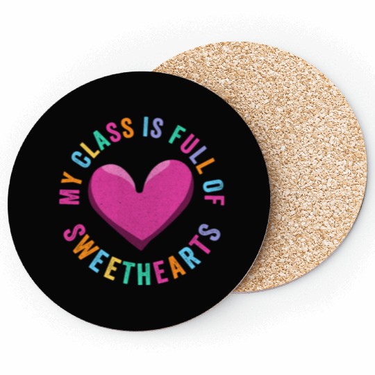 My Class Is Full Of Sweethearts Coasters