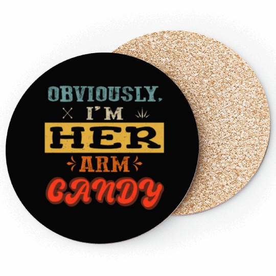 obviously i'm her arm candy valentine's day funny Coasters
