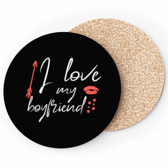 I love my boyfriend Coasters