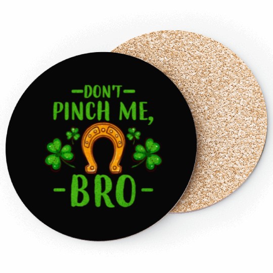 Don't Pinch Me Bro Lucky Horseshoe and Clover Leaf Coasters