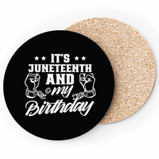 It's Juneteenth And My Birthday African Black Coasters