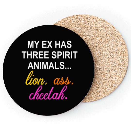 My Ex Has 3 Spirit Animals.. Lion, Ass, Cheetah Coasters