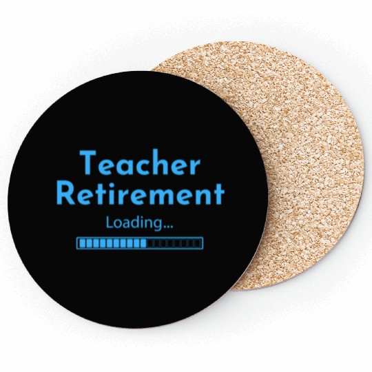 Teacher Retirement Loading - Teacher Coasters