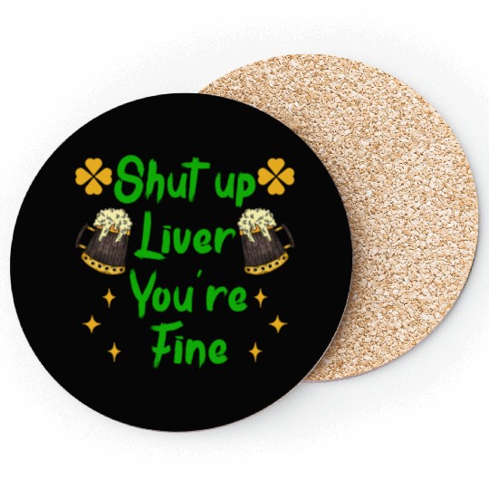 Liver shut up drink irish beer Coasters