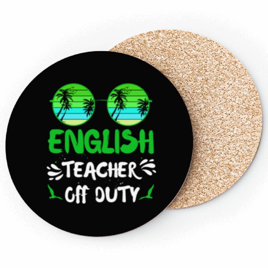 Vacation English teacher off duty English teacher Coasters