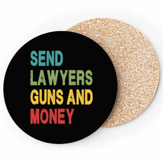 Send Lawyers Guns and Money Coasters