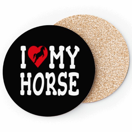 i love my horse funny valentine's day Coasters