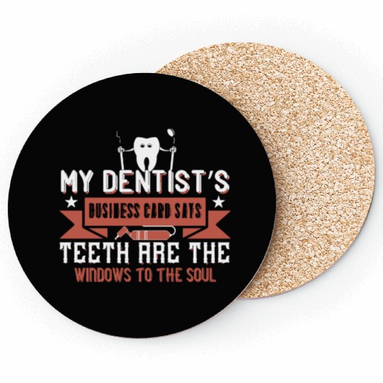 My dentists business card says teeth Coasters