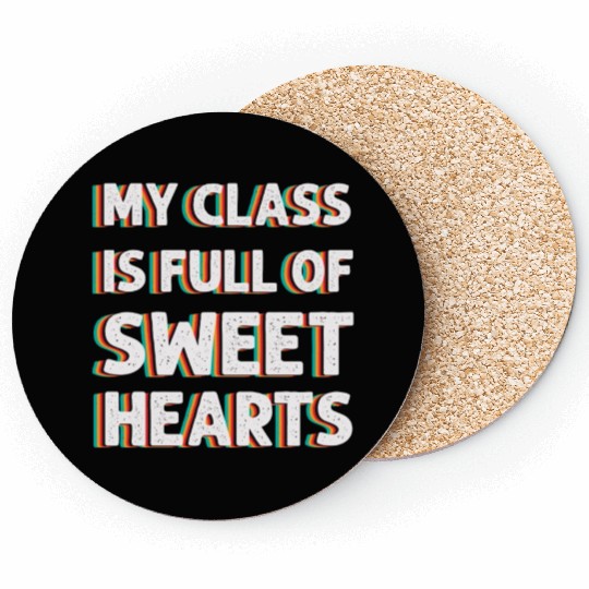 My Class Is Full Of Sweethearts Coasters