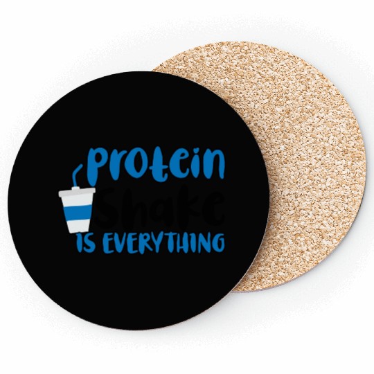 Protein Shake Is Everything 2 Coasters