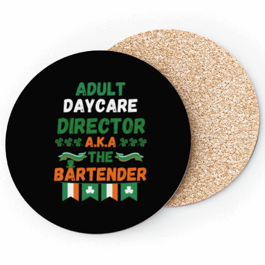 Adult daycare director aka the bartender st patric Coasters