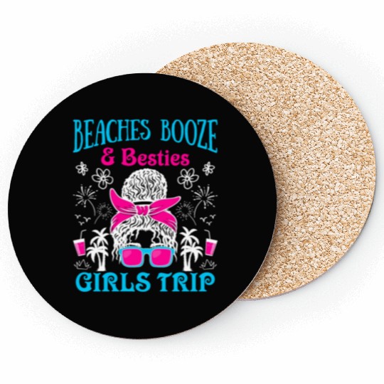 Beaches Booze Besties Girls Trip Spring Break Coasters