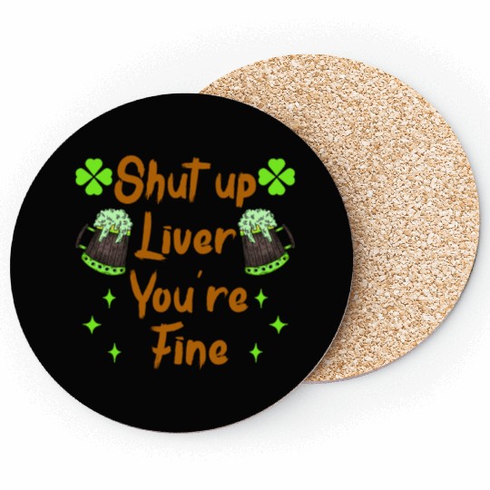 Liver shut up drink irish beer Coasters