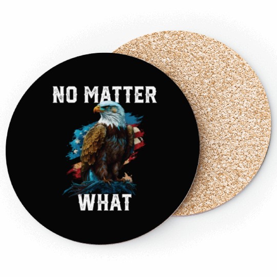 No Matter What American Bald Eagle America 4th Of Coasters