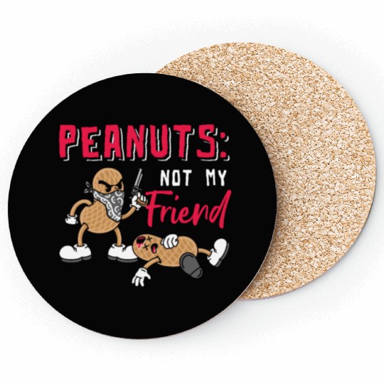 Peanuts Not My Friend Peanut Allergic Coasters