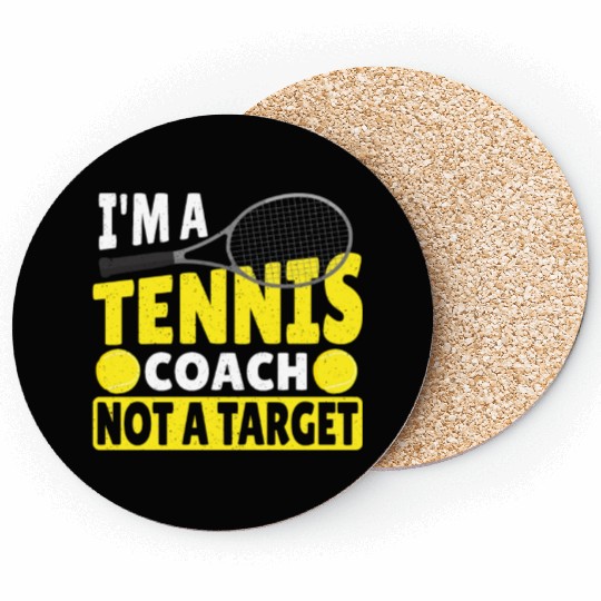 I'm A Tennis Coach Not A Target Tennis Player Coasters