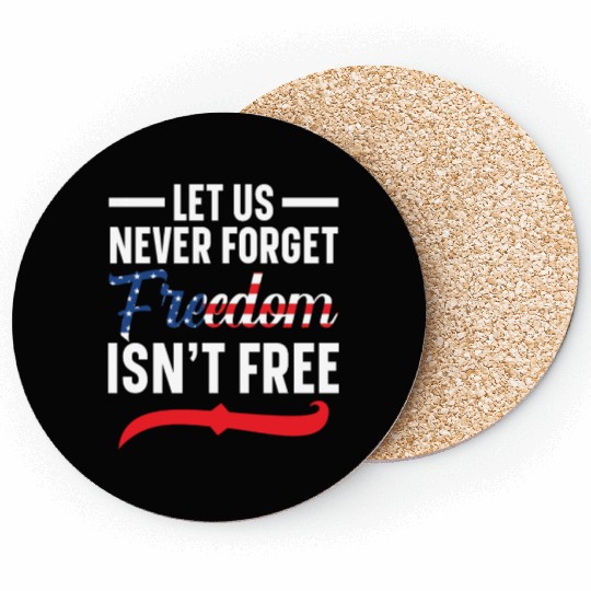 Let Us Never Forget Freedom Isn't Free USA Flag Coasters