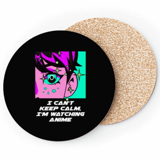 Cant Keep Calm Watching Anime Funny Anime Lover Hu Coasters