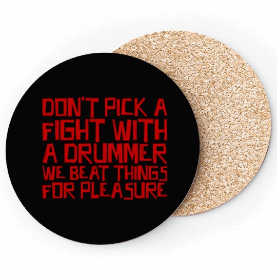 Don't Pick A Fight With A Drummer 3 Coasters